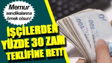 Memur Sendikalarına Örnek Olsun: İşçiler Yüzde 30 Zam Teklifini Kabul Etmedi!