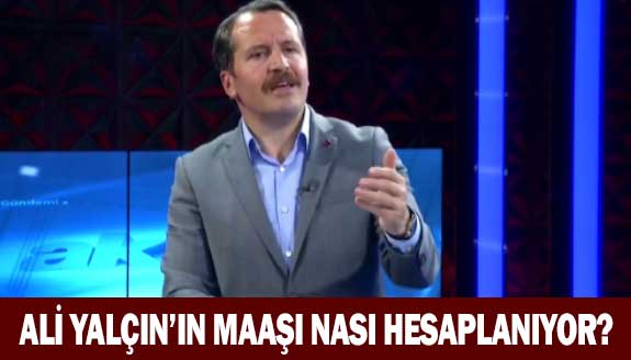 Ali Yalçın'ın Maaşı Nasıl Hesaplanıyor?